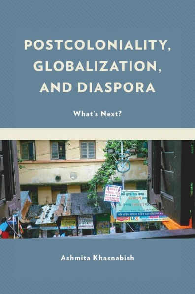 Postcoloniality, Globalization, And Diaspora: What’S Next?