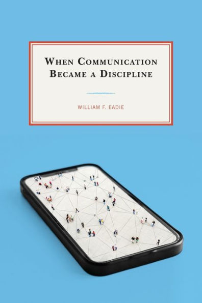 When Communication Became A Discipline