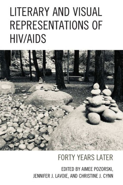 Literary And Visual Representations Of Hiv/Aids: Forty Years Later (Reading Trauma And Memory)