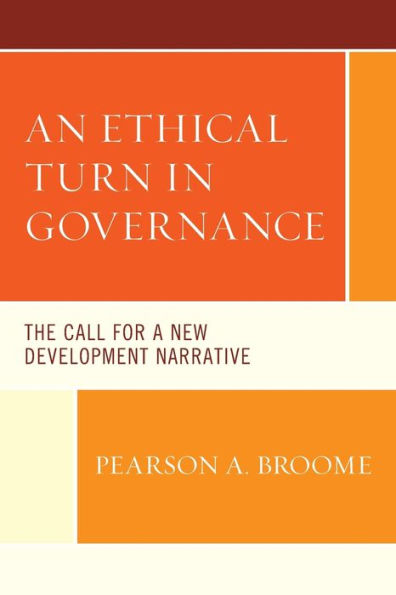 An Ethical Turn In Governance: The Call For A New Development Narrative