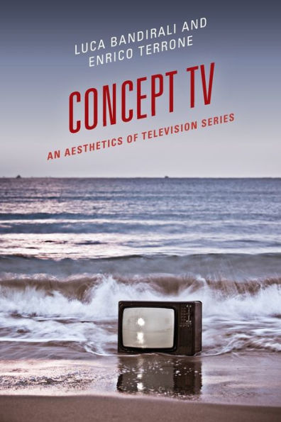 Concept Tv: An Aesthetics Of Television Series