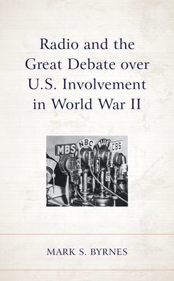 The Radio And The Great Debate Over Us Involvement In World War Ii