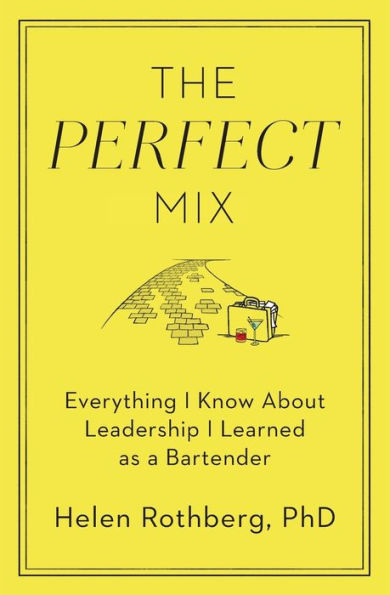 The Perfect Mix: Everything I Know About Leadership I Learned As A Bartender