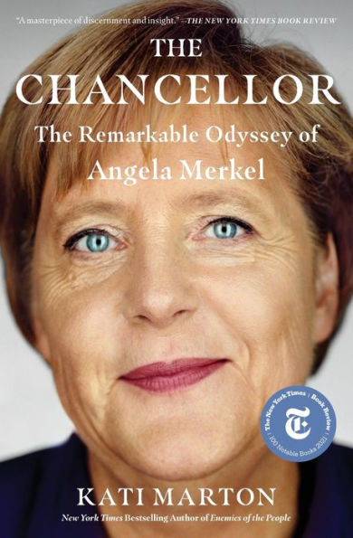 The Chancellor: The Remarkable Odyssey Of Angela Merkel