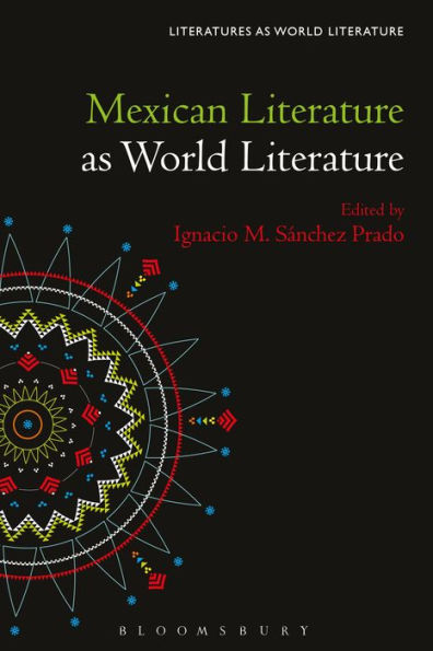 Mexican Literature As World Literature (Literatures As World Literature)