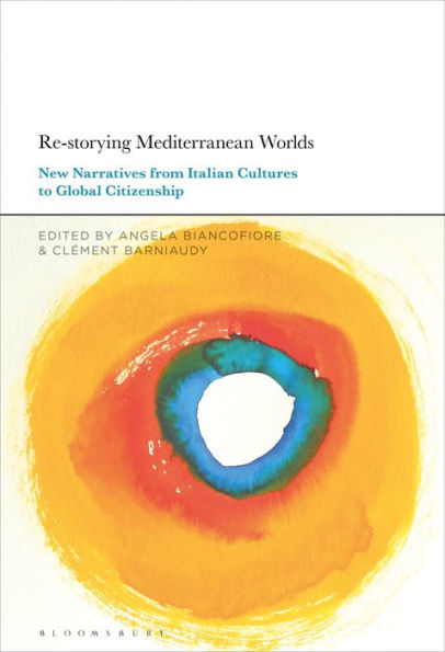 Re-Storying Mediterranean Worlds: New Narratives From Italian Cultures To Global Citizenship