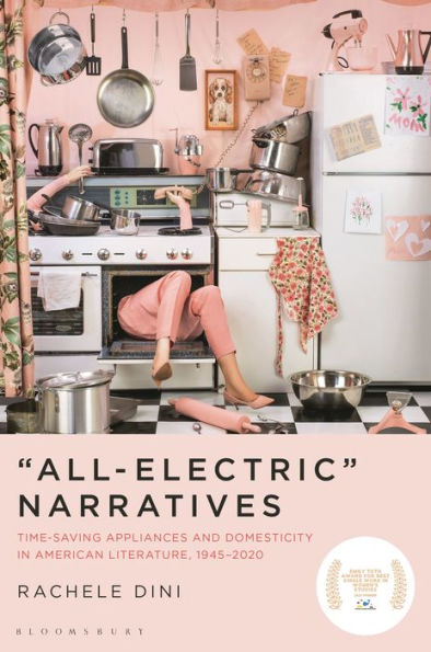 “All-Electric” Narratives: Time-Saving Appliances And Domesticity In American Literature, 1945–2020