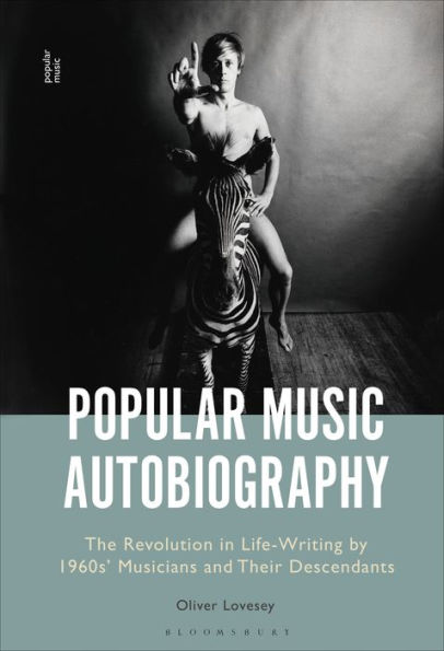 Popular Music Autobiography: The Revolution In Life-Writing By 1960S' Musicians And Their Descendants