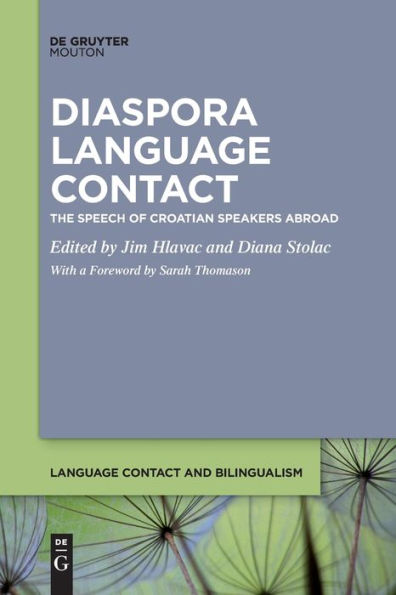 Diaspora Language Contact: The Speech Of Croatian Speakers Abroad (Issn, 17)
