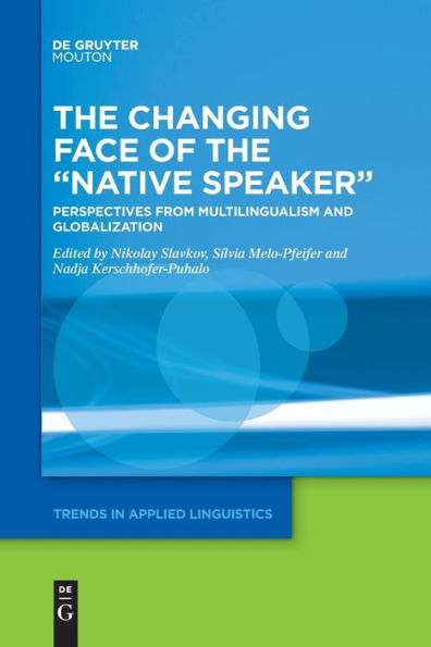 The Changing Face Of The “Native Speaker”: Perspectives From Multilingualism And Globalization (Issn, 31)