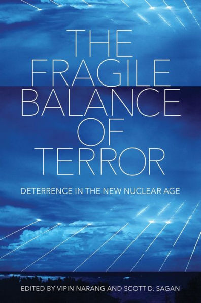 The Fragile Balance Of Terror: Deterrence In The New Nuclear Age (Cornell Studies In Security Affairs)