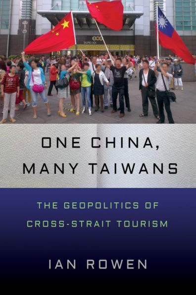 One China, Many Taiwans: The Geopolitics Of Cross-Strait Tourism