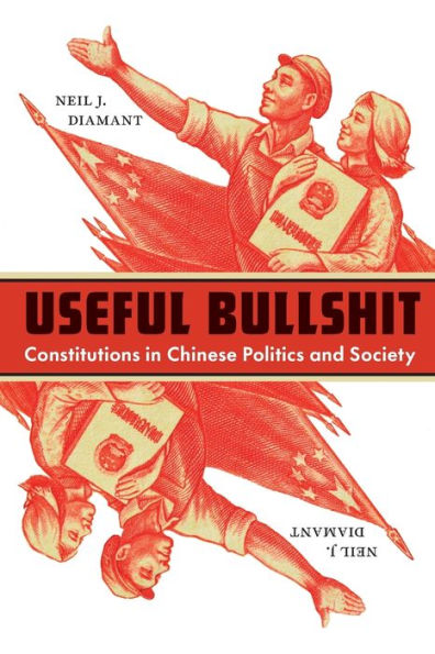 Useful Bullshit: Constitutions In Chinese Politics And Society