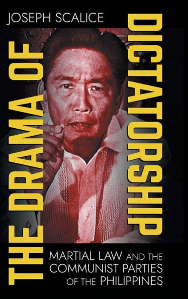 El drama de la dictadura: la ley marcial y los partidos comunistas de Filipinas