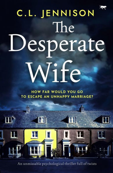 The Desperate Wife: An Unmissable Psychological Thriller Full Of Twists