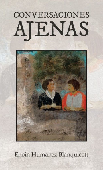 Conversaciones Ajenas (Spanish Edition)