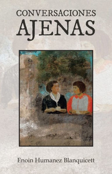 Conversaciones Ajenas (Spanish Edition)