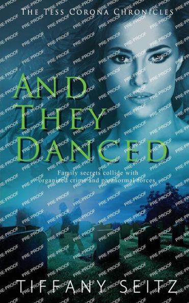 And They Danced (The Tess Corona Chronicles)