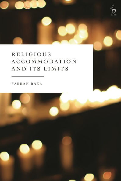 Religious Accommodation And Its Limits (Human Rights Law In Perspective)