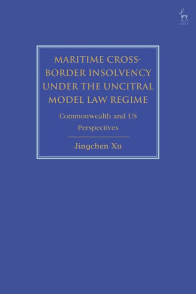 Maritime Cross-Border Insolvency Under The Uncitral Model Law Regime: Commonwealth And Us Perspectives