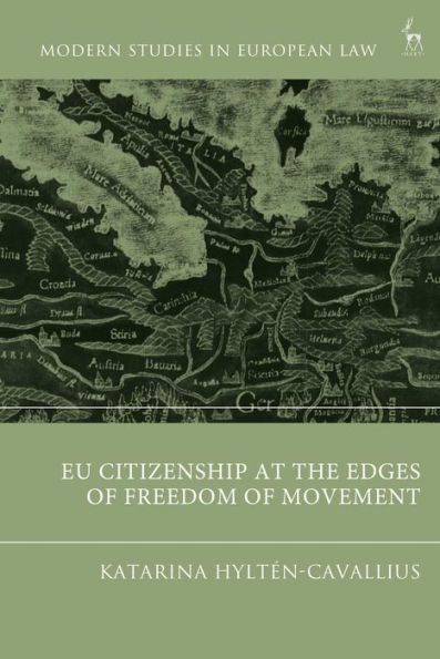 Eu Citizenship At The Edges Of Freedom Of Movement (Modern Studies In European Law)