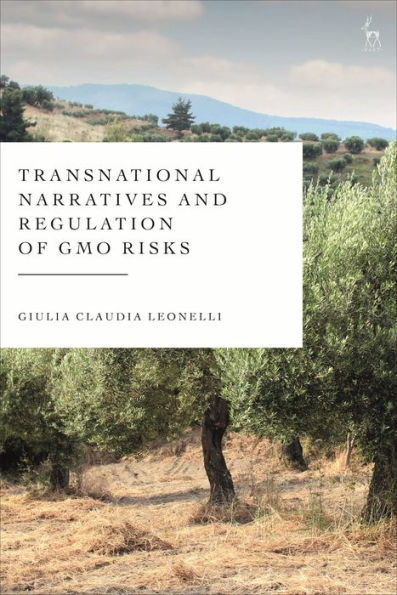 Transnational Narratives And Regulation Of Gmo Risks