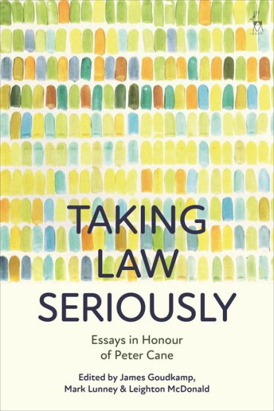 Taking Law Seriously: Essays In Honour Of Peter Cane