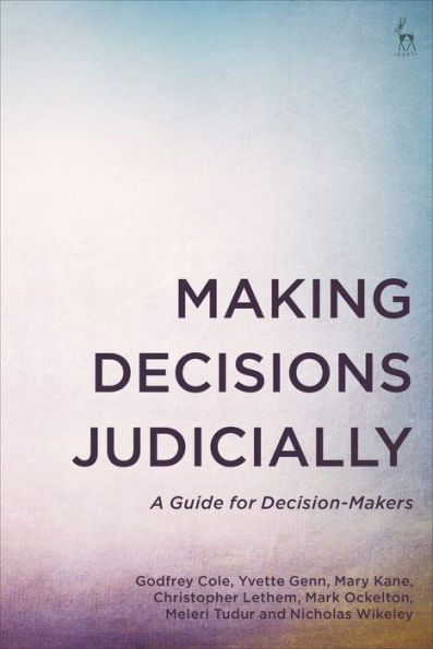 Making Decisions Judicially: A Guide For Decision-Makers