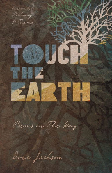 Touch The Earth: Poems On The Way