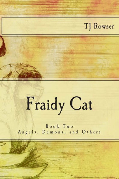 Fraidy Cat (Gods, Angels, And Demons)