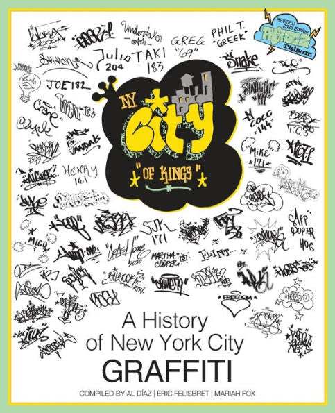 Ny City Of Kings: A History Of New York City Graffiti
