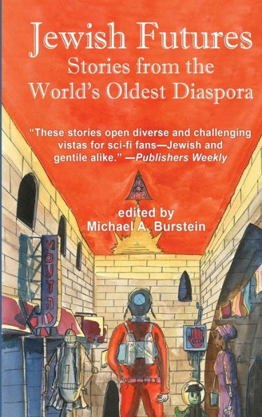 Jewish Futures: Science Fiction From The World'S Oldest Diaspora
