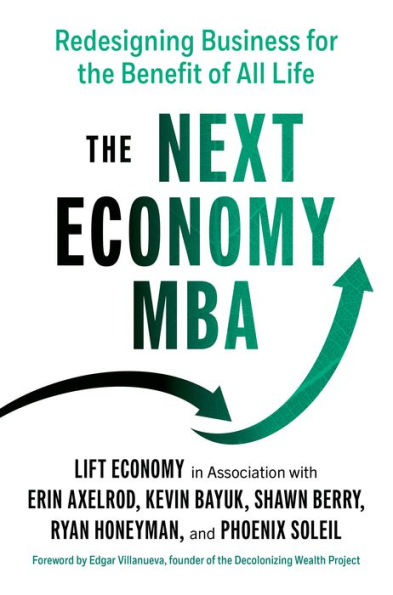 The Next Economy Mba: Redesigning Business For The Benefit Of All Life