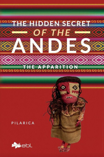 The Hidden Secret Of The Andes. The Apparition