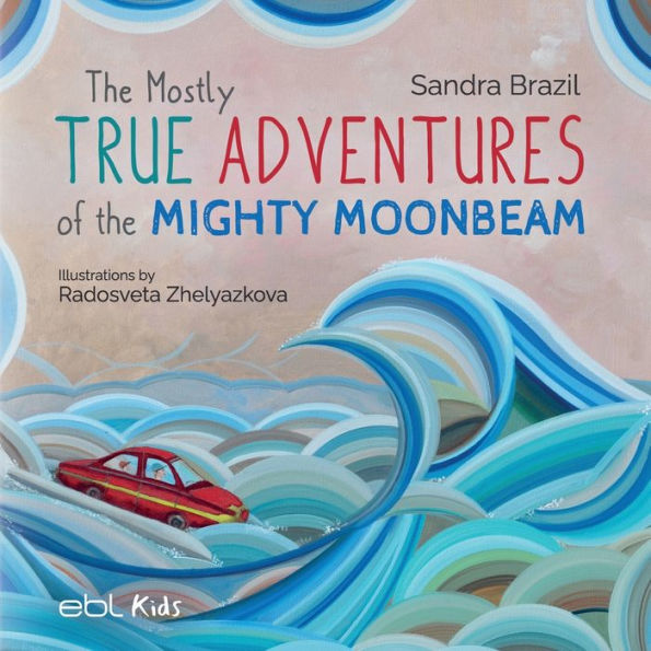 The Mostly True Adventures Of The Mighty Moonbeam