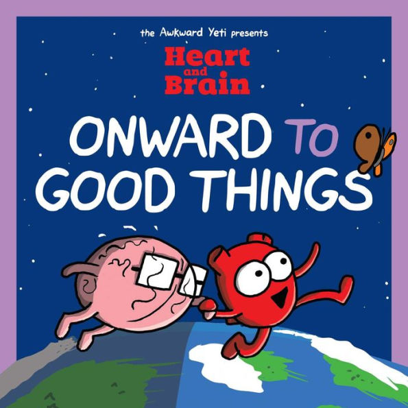 Heart And Brain: Onward To Good Things!: A Heart And Brain Collection (Volume 4)