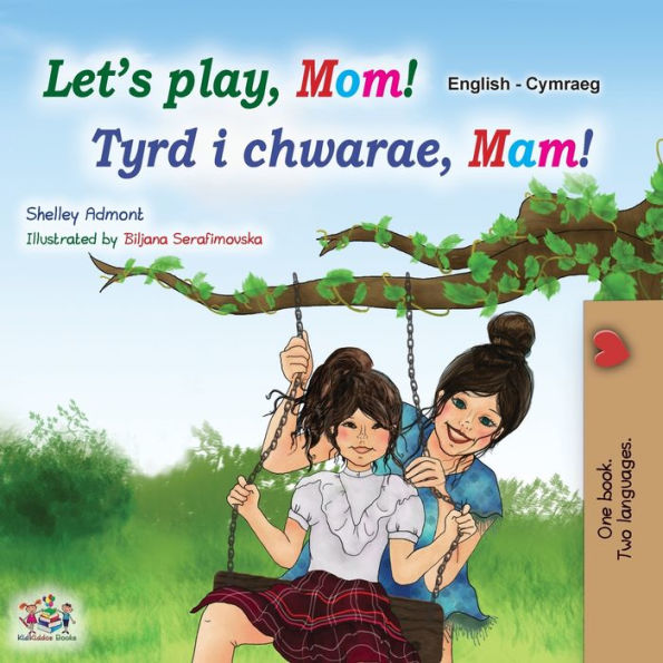 Let'S Play, Mom! (English Welsh Bilingual Children'S Book) (English Welsh Bilingual Collection) (Welsh Edition)
