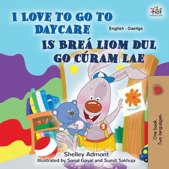 I Love To Go To Daycare (English Irish Bilingual Book For Kids) (English Irish Bilingual Collection) (Irish Edition)