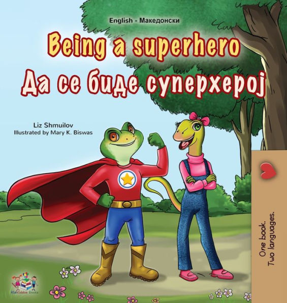 Being A Superhero (English Macedonian Bilingual Children'S Book) (English Macedonian Bilingual Collection) (Macedonian Edition)