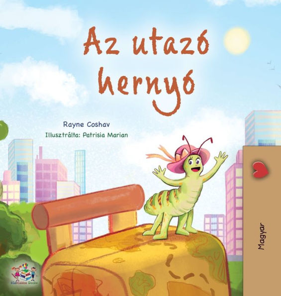 La oruga viajera (libro infantil húngaro) (colección húngara para dormir) (edición húngara)