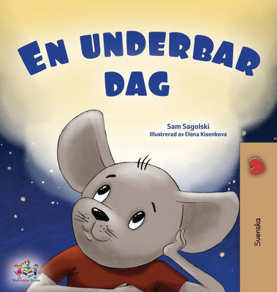A Wonderful Day (Swedish Book For Kids) (Swedish Bedtime Collection) (Swedish Edition)