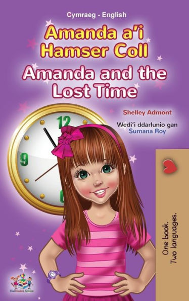Amanda And The Lost Time (Welsh English Bilingual Book For Kids) (Welsh English Bilingual Collection) (Welsh Edition)