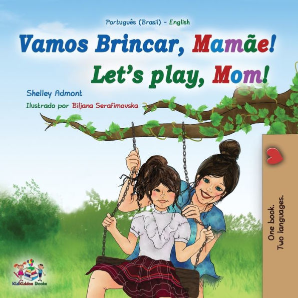 Let'S Play, Mom! (Portuguese English Bilingual Book For Children - Brazilian): Portuguese - Portugal (Portuguese English Bilingual Collection - Brazil) (Portuguese Edition)