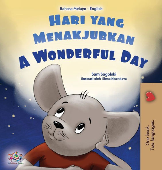 A Wonderful Day (Malay English Bilingual Book For Kids) (Malay English Bilingual Collection) (Malay Edition)