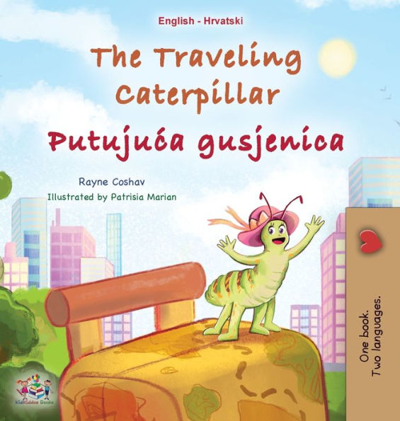 The Travelling Caterpillar (Libro bilingüe en inglés croata para niños) (Colección bilingüe en inglés croata) (Edición en croata)