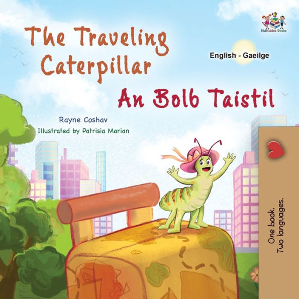 The Travelling Caterpillar (Libro bilingüe en inglés irlandés para niños) (Colección bilingüe en inglés irlandés) (Edición irlandesa)