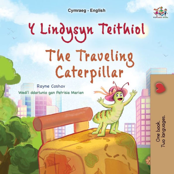 The Traveling Caterpillar (Welsh English Bilingual Book For Kids) (Welsh English Bilingual Collection) (Welsh Edition) - 9781525976148
