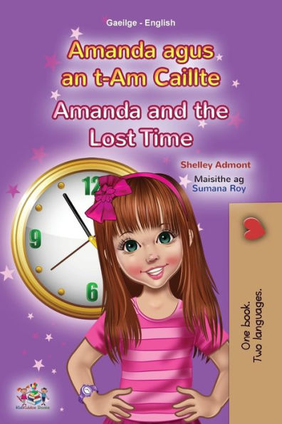 Amanda And The Lost Time (Irish English Bilingual Book For Kids) (Irish English Bilingual Collection) (Irish Edition)