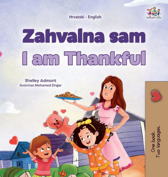 I Am Thankful (Croatian English Bilingual Children'S Book) (Croatian English Bilingual Collection) (Croatian Edition)