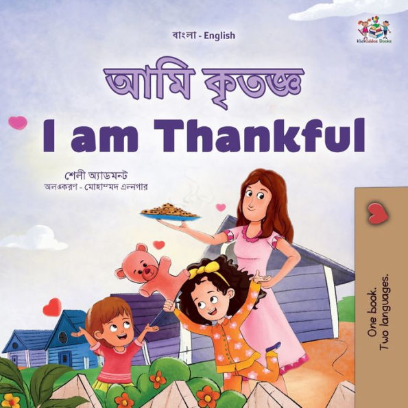 I Am Thankful (Bengali English Bilingual Kid'S Book) (Bengali English Bilingual Collection) (Bengali Edition)